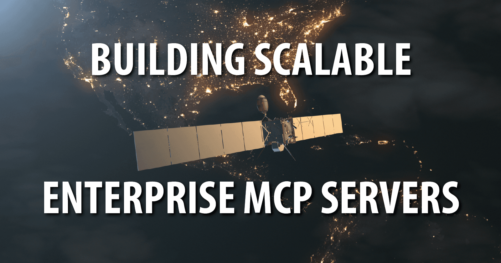 Building Scalable Enterprise MCP Servers